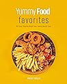 Yummy Food Favorites by Molly Mills