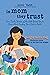 In Mom They Trust: Four Tru...