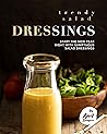 Trendy Salad Dressings by April Blomgren