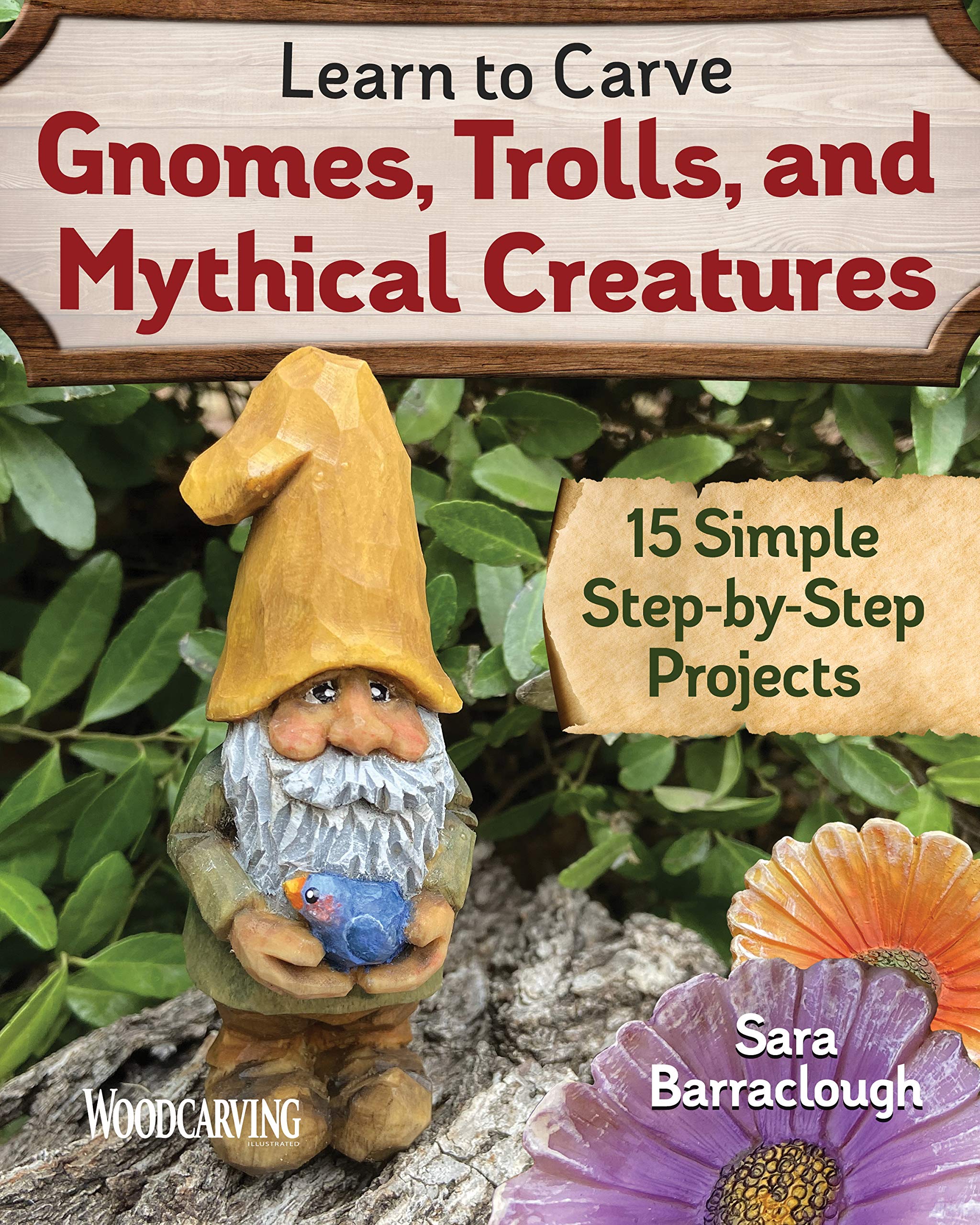 Learn to Carve Gnomes, Trolls, and Mythical Creatures: 15 Simple Step-by-Step Projects (Kindle Edition)