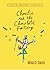 Charlie and the Chocolate Factory by Roald Dahl Charlie and the Chocolate Factory by Roald Dahl