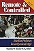 Remote And Controlled by Matthew Robert Kerbel