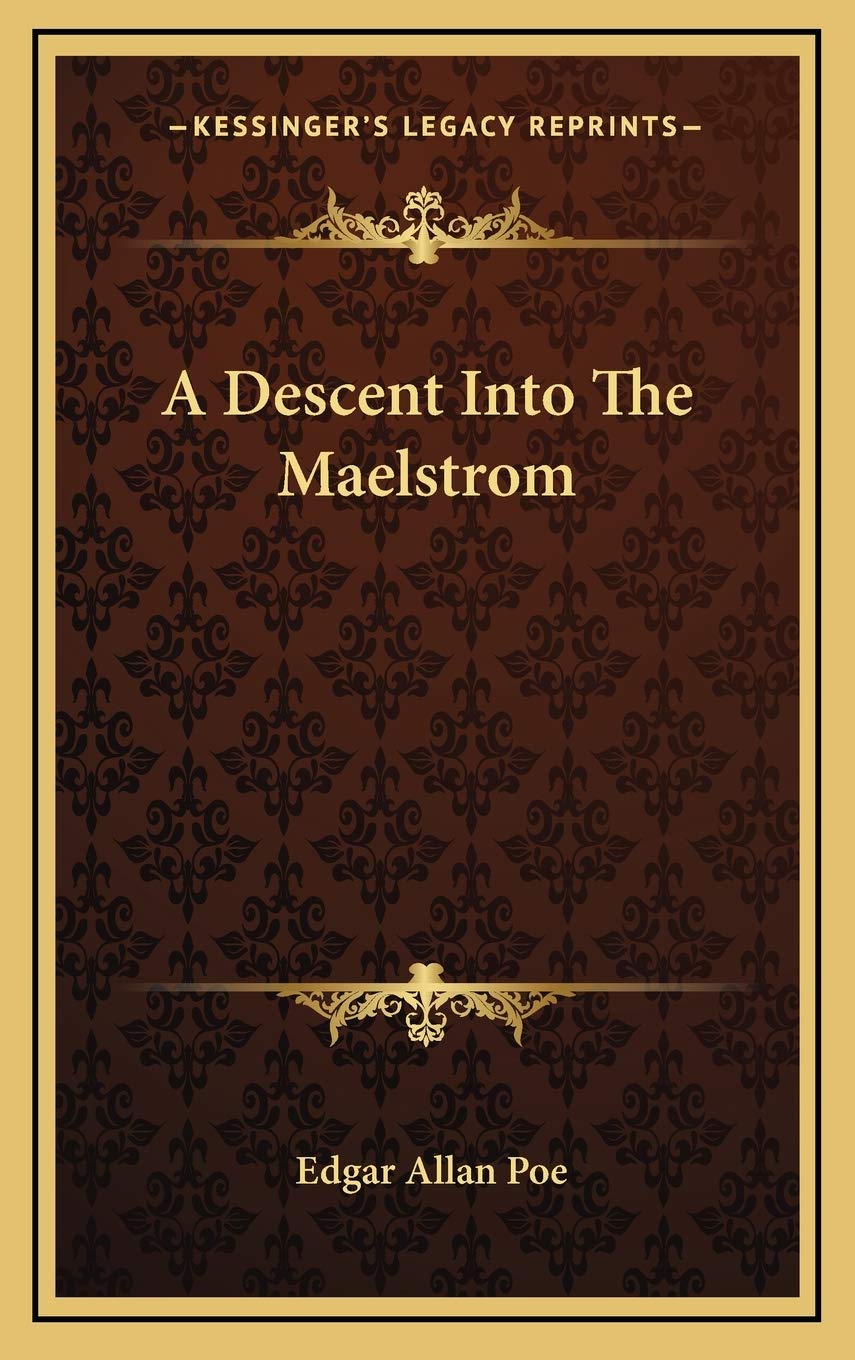 A Descent Into The Maelstrom