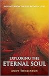 Exploring the Eternal Soul - Insights from the Life Between Lives