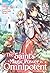 The Saint's Magic Power is Omnipotent (Light Novel) Vol. 3