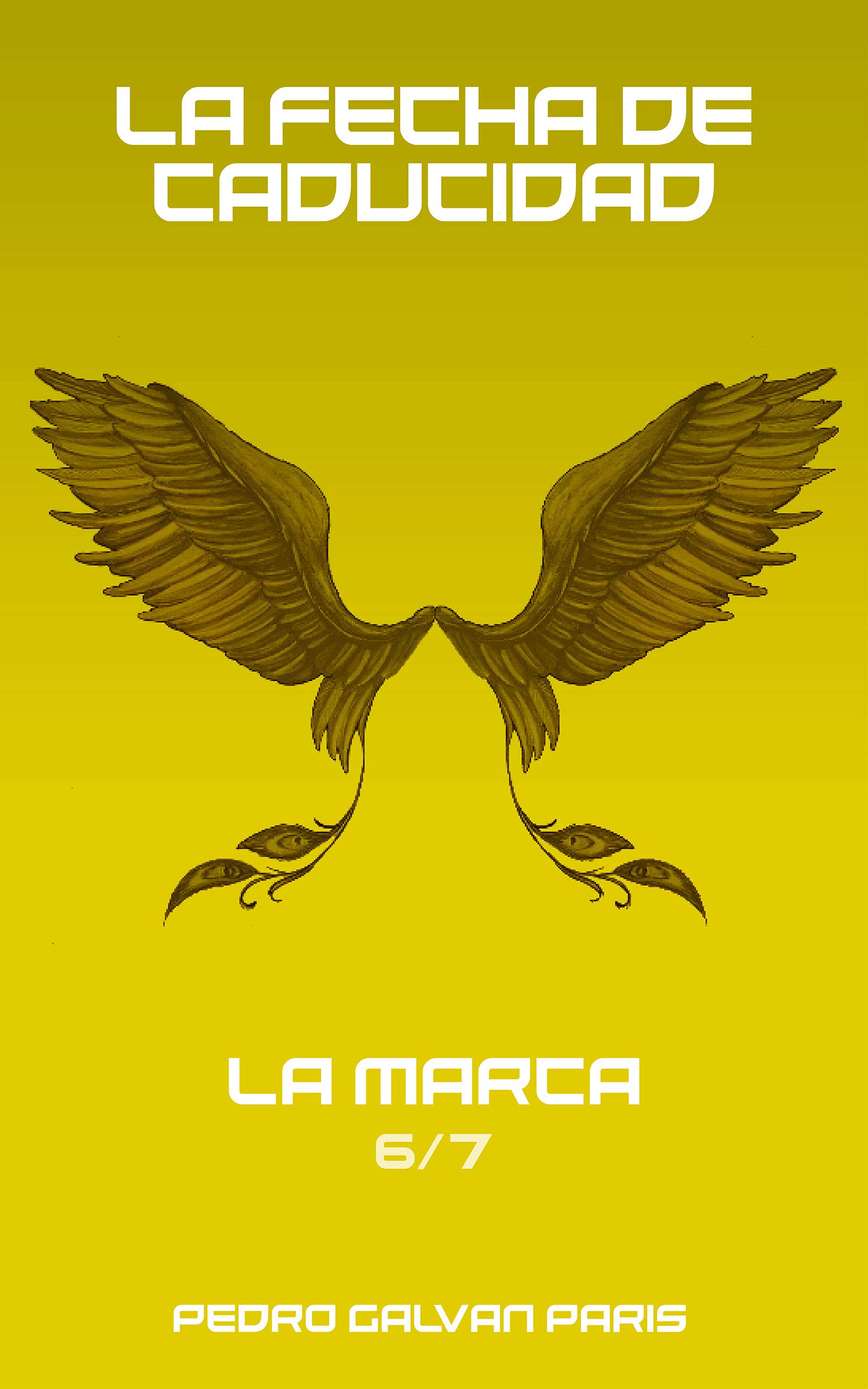 Portada de La Fecha de Caducidad: La Marca 6/7, de Pedro Galvan
