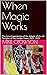 When Magic Works: The Inner...
