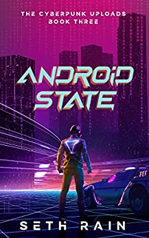 Android State (The Cyberpunk Uploads #3)