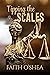 Tipping the Scales by Faith O'Shea