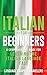 Italian for Beginners: A Comprehensive Guide for Learning the Italian Language Fast