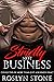 Strictly Not Business by Roslyn Stone