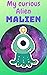 My Curious Alien Malien by Alan Pugh