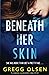 Beneath Her Skin