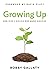 Growing Up: How to Be a Disciple that Makes Disciples