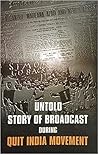 Untold Story of Broadcast During Quit India Movement by Gautam Chatterjee