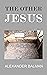 THE OTHER JESUS