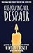 Dissolving Her Despair (The Woman Who Forgot Who She Was Book 1)