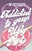 Addicted to Your Ugly Parts by floresent