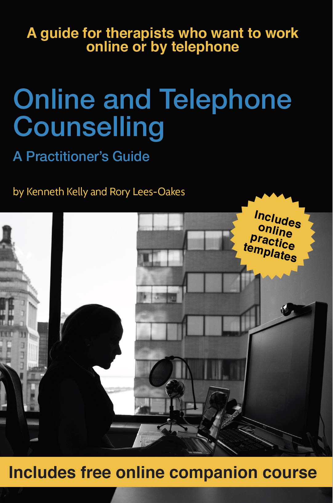 Online and Telephone Counselling: A Practitioner’s Guide (Kindle Edition)