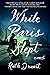 While Paris Slept by Ruth Druart