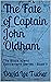 The Fate of Captain John Ol...