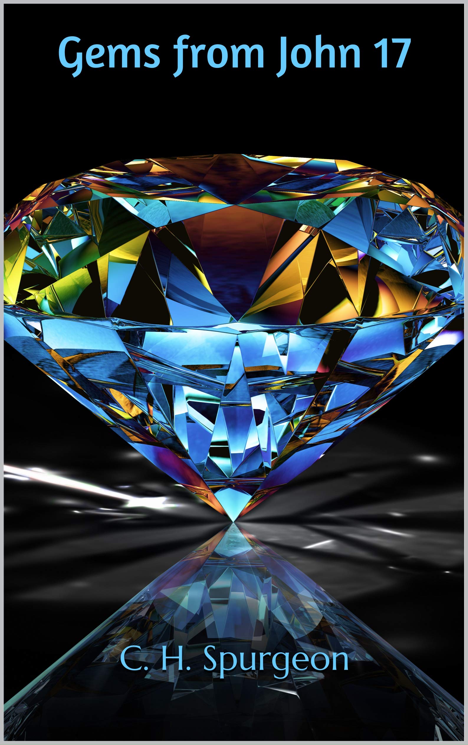 Gems from John 17 (Kindle Edition)