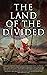 The Land of the Divided: Am...