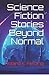 Science Fiction Stories Beyond Normal by Roland E. Fielding