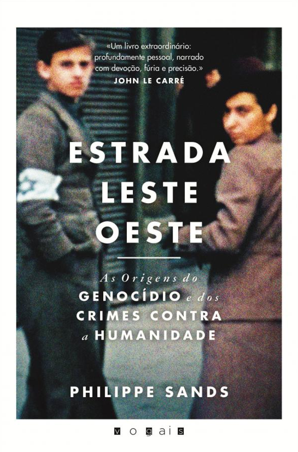 Estrada Leste-Oeste: As Origens do Genocídio e dos Crimes Contra a Humanidade