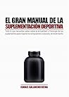 El gran manual de la suplementación deportiva