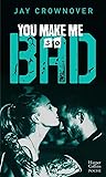You Make Me so Bad by Jay Crownover