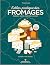 L'atlas pratique des fromages