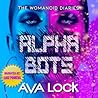 Alpha Bots by Ava Lock