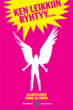 Ken leikkiin ryhtyy... Julkisuuden himo ja hinta