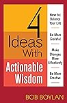 4 Ideas With Actionable Wisdom 4 Ideas With Actionable Wisdom