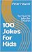 100 Jokes for Kids: Clean J...