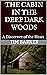 The Cabin in the Deep Dark ...