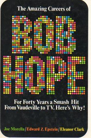 The Amazing Careers of Bob Hope: From Gags to Riches