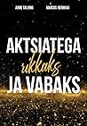 Aktsiatega rikkaks ja vabaks by Marcus Hernhag