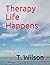 Therapy Life Happens