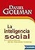 La Inteligencia Social by Daniel Goleman La Inteligencia Social by Daniel Goleman
