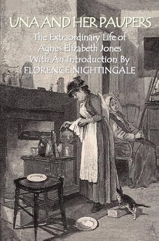 Una and Her Paupers: The Extraordinary Life of a Victorian Nurse
