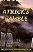 Atrick's Gamble by Brian Tenace