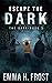 Escape the Dark (The Dark, #3)