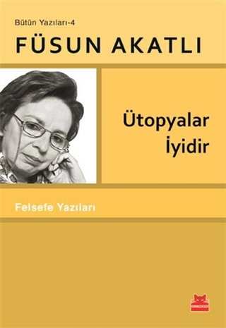 Ütopyalar İyidir: Felsefe Yazıları (Paperback)