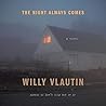 The Night Always Comes by Willy Vlautin