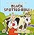 BLACK SPOTTED BULL: A short...