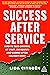 Success After Service: How to Take Control of Your Job Search and Career After Military Duty