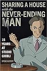 Sharing a House with the Never-Ending Man: 15 Years at Studio Ghibli