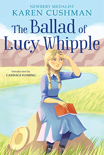 The Ballad of Lucy Whipple: A headstrong 12-year-old runs a Gold Rush boarding house in 1849 California, longing for home and books amid rough miners